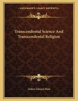 Transcendental Science And Transcendental Religion