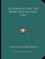 To Kabalah and the Book of Purifying Fire