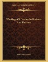 Workings of Destiny in Business and Pleasure