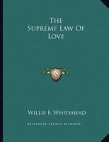The Supreme Law of Love