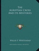 The Agrippian Cross And Its Mysteries