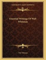 Essential Writings Of Walt Whitman