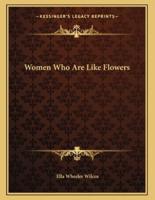 Women Who Are Like Flowers