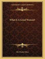 What Is a Good Woman?