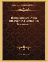 The Rosicrucians of the 18th Degree of Scottish Rite Freemasonry