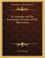 St. Germaine and the Rosicrucians of France of the 18th Century