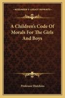 A Children's Code Of Morals For The Girls And Boys