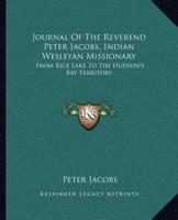 Journal of the Reverend Peter Jacobs, Indian Wesleyan Missionary