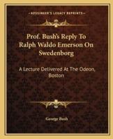 Prof. Bush's Reply To Ralph Waldo Emerson On Swedenborg