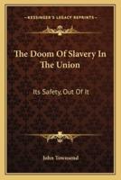 The Doom Of Slavery In The Union