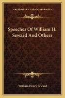 Speeches Of William H. Seward And Others