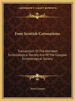 Four Scottish Coronations