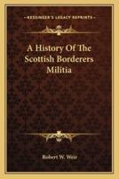 A History Of The Scottish Borderers Militia