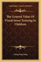 The General Value Of Visual Sense Training In Children