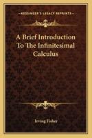A Brief Introduction To The Infinitesimal Calculus