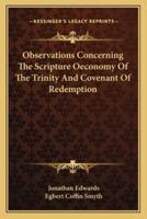 Observations Concerning The Scripture Oeconomy Of The Trinity And Covenant Of Redemption