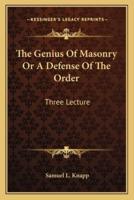 The Genius Of Masonry Or A Defense Of The Order