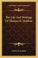 The Life And Writings Of Thomas R. Malthus
