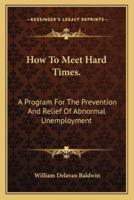 How to Meet Hard Times.