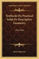 Textbook On Practical Solid Or Descriptive Geometry