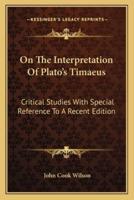 On The Interpretation Of Plato's Timaeus