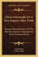 Clavis Universalis Or A New Inquiry After Truth