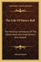 The Life Of Henry Bell