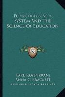 Pedagogics As A System And The Science Of Education