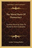 The Moral Basis Of Democracy