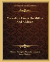 Macaulay's Essays On Milton And Addison