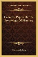 Collected Papers On The Psychology Of Phantasy