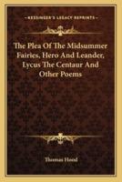 The Plea of the Midsummer Fairies, Hero and Leander, Lycus the Centaur and Other Poems