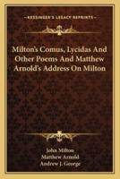 Milton's Comus, Lycidas And Other Poems And Matthew Arnold's Address On Milton