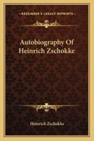 Autobiography Of Heinrich Zschokke