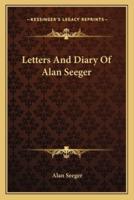 Letters And Diary Of Alan Seeger