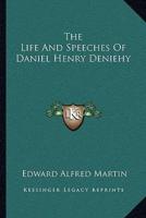 The Life And Speeches Of Daniel Henry Deniehy