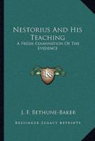 Nestorius And His Teaching