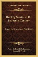 Dueling Stories of the Sixteenth Century
