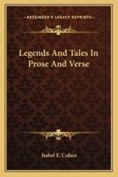 Legends And Tales In Prose And Verse