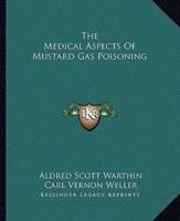 The Medical Aspects Of Mustard Gas Poisoning