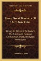 Three Great Teachers Of Our Own Time