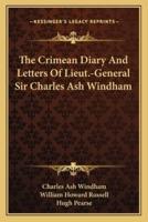 The Crimean Diary And Letters Of Lieut.-General Sir Charles Ash Windham
