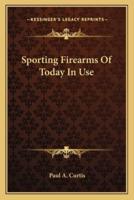 Sporting Firearms Of Today In Use