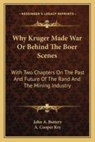 Why Kruger Made War Or Behind The Boer Scenes