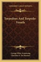 Torpedoes and Torpedo-Vessels
