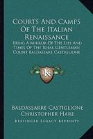 Courts And Camps Of The Italian Renaissance