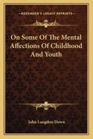 On Some Of The Mental Affections Of Childhood And Youth