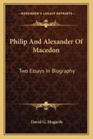 Philip And Alexander Of Macedon