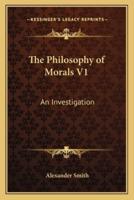 The Philosophy of Morals V1
