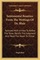 Sentimental Beauties From The Writings Of Dr. Blair